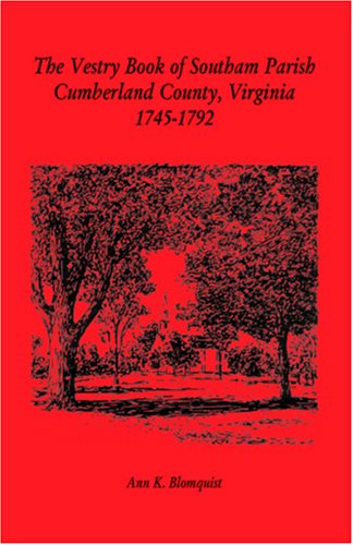 Cover for Ann K. Blomquist · The Vestry Book of Southam Parish, Cumberland County, Virginia, 1745-1792 (Pocketbok) (2009)