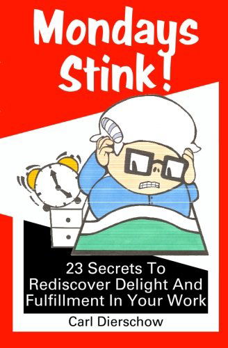 Cover for Carl Dierschow · Mondays Stink! (Books24x7. Businesspro) (Paperback Book) (2003)