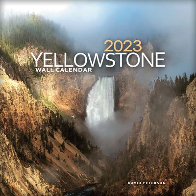 Cover for David Peterson · 2023 Yellowstone Wall Calendar (Calendar) (2022)