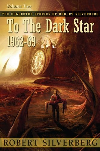 Cover for Robert Silverberg · To the Dark Star (Collected Stories of Robert Silverberg) (Paperback Bog) (2012)