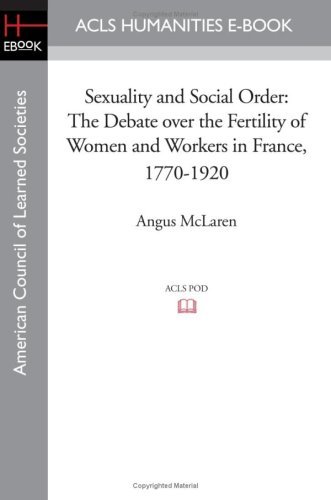 Cover for Angus Mclaren · Sexuality and Social Order: the Debate over the Fertility of Women and Workers in France, 1770-1920 (Acls History E-book Project) (Paperback Book) (2008)