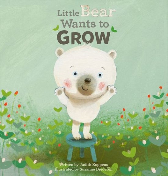 Cover for Judith Koppens · Little Bear Wants to Grow (Hardcover bog) (2019)