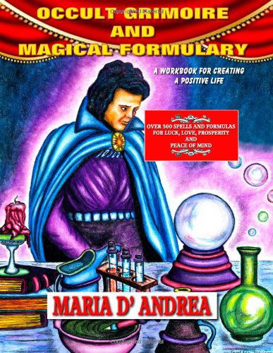 Cover for Maria D' Andrea · Occult Grimoire and Magical Formulary: a Workbook for Creating a Positive Life (Taschenbuch) (2012)