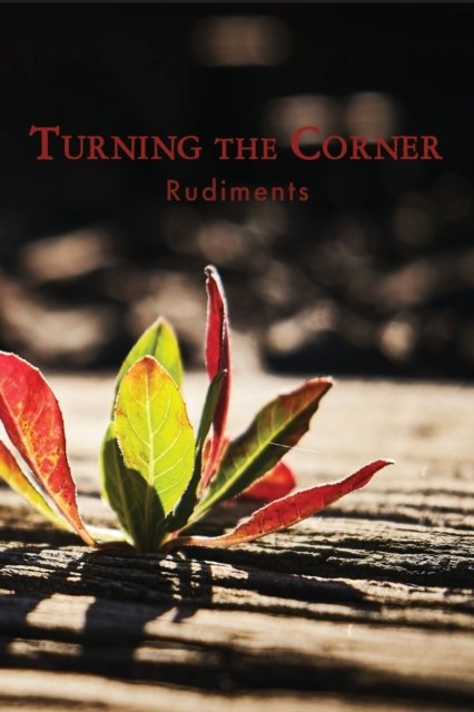 Cover for Eber &amp; Wein Publishing · Turning the Corner: Rudiments (Paperback Book) (2022)