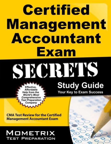 Cover for Cma Exam Secrets Test Prep Team · Certified Management Accountant Exam Secrets Study Guide: Cma Test Review for the Certified Management Accountant Exam (Paperback Bog) (2023)