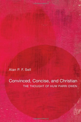 Cover for Alan P.f. Sell · Convinced, Concise, and Christian: the Thought of Huw Parri Owen (Taschenbuch) (2011)