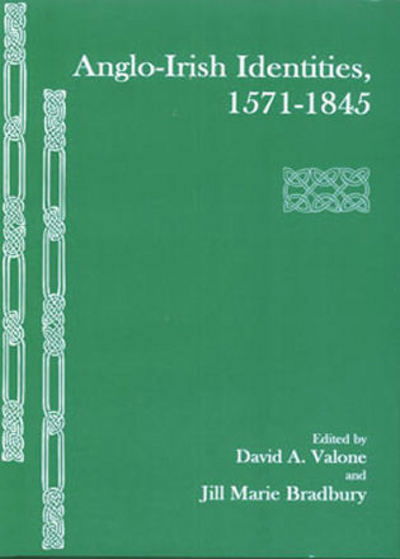 Cover for David a Valone · Anglo-Irish Identities, 1571-1845 (Hardcover Book) (2008)