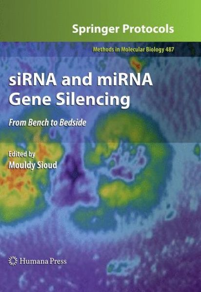 Cover for Mouldy Sioud · Sirna and Mirna Gene Silencing: from Bench to Bedside - Methods in Molecular Biology (Paperback Book) [1st ed. Softcover of orig. ed. 2009 edition] (2011)