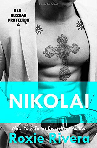 Cover for Roxie Rivera · Nikolai (Her Russian  Protector) (Volume 4) (Paperback Book) (2013)