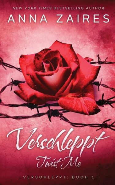 Cover for Anna Zaires · Twist Me - Verschleppt - Verschleppt (Paperback Book) (2018)