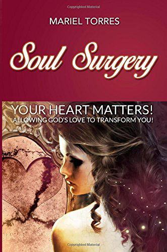 Cover for Mariel a Torres · Soul Surgery: Your Heart Matters (Paperback Book) (2014)