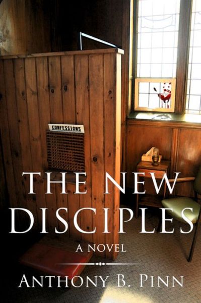 Cover for Anthony B. Pinn · The New Disciples: A Novel (Paperback Book) (2015)