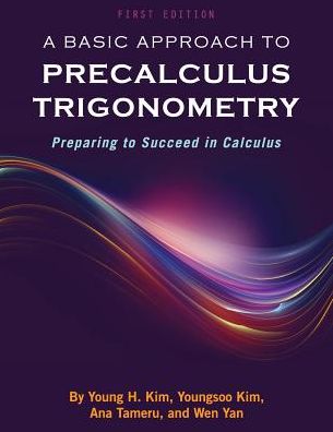 Cover for Young H. Kim · A Basic Approach to Precalculus Trigonometry: Preparing to Succeed in Calculus (Paperback Book) (2015)