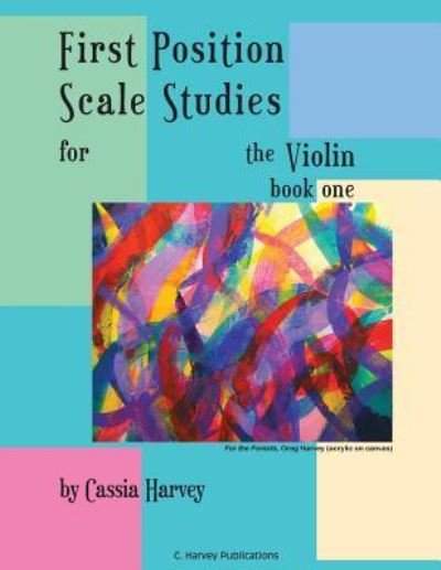 Cover for Cassia Harvey · First Position Scale Studies for the Violin, Book One (Paperback Book) (2018)