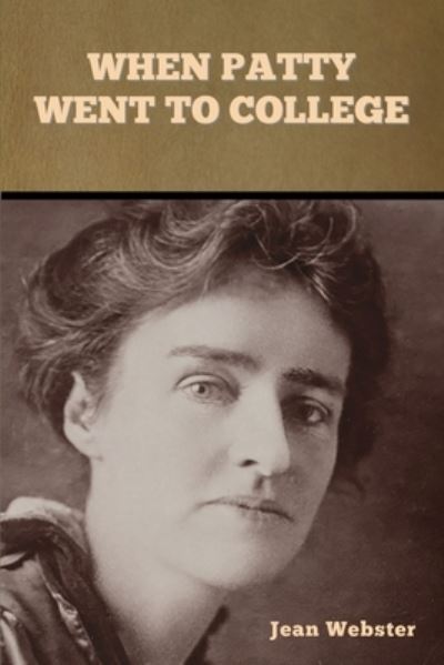 When Patty Went to College - Jean Webster - Bücher - Bibliotech Press - 9781636374086 - 11. November 2022