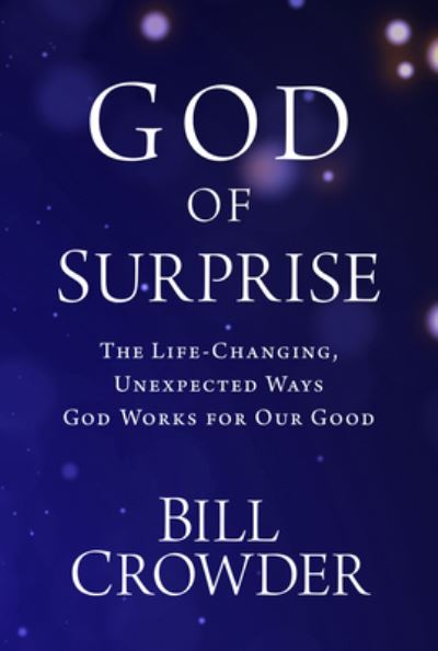 Cover for Bill Crowder · God of Surprise (Book) (2020)