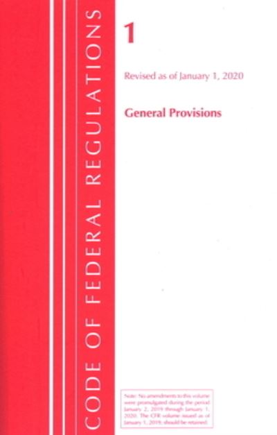 Cover for Office Of The Federal Register (U.S.) · Code of Federal Regulations, Title 01 General Provisions, Revised as of January 1, 2020 - Code of Federal Regulations, Title 01 General Provisions (Paperback Book) (2020)