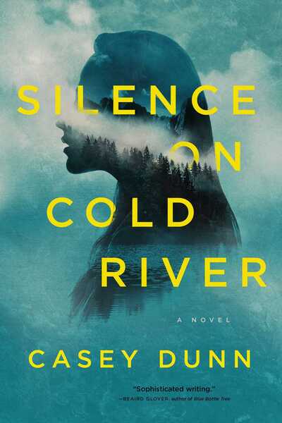 Cover for Casey Dunn · Silence on Cold River: A Novel (Hardcover Book) (2020)