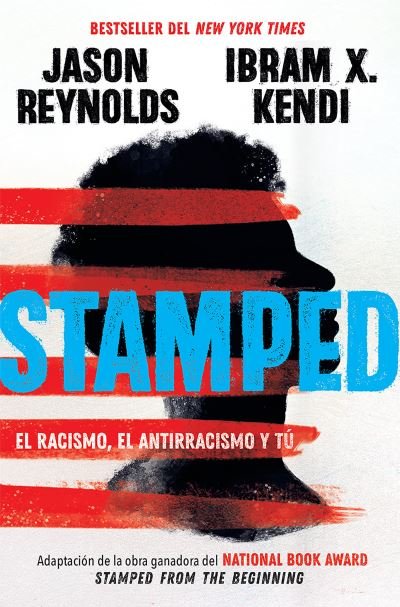 Cover for Jason Reynolds · Stamped : el racismo, el antirracismo y tú / Stamped : Racism, Antiracism, and You (Paperback Bog) (2021)