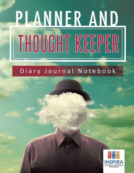 Cover for Planners &amp; Notebooks Inspira Journals · Planner and Thought Keeper Diary Journal Notebook (Paperback Book) (2019)