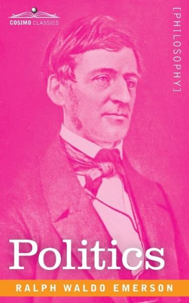 Ralph Waldo Emerson · Politics (Paperback Book) (1901)