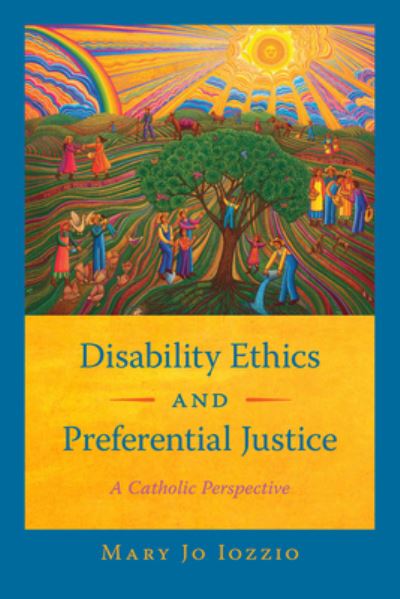 Cover for Mary Jo Iozzio · Disability Ethics and Preferential Justice: A Catholic Perspective (Hardcover bog) (2023)