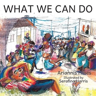 Cover for Ariannis Hines · What We Can Do (Paperback Book) (2020)