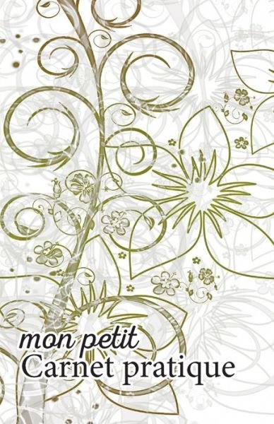 Cover for Mes Petits Calepins V1 V2 Editions · Mon petit Carnet pratique (Pocketbok) (2019)
