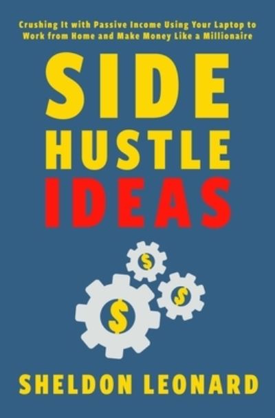 Cover for Sheldon Leonard · Side Hustle Ideas (Paperback Book) (2019)