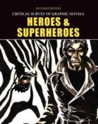 Cover for Salem Press · Heroes &amp; Superheroes - Critical Survey of Graphic Novels (Inbunden Bok) [2 Revised edition] (2018)