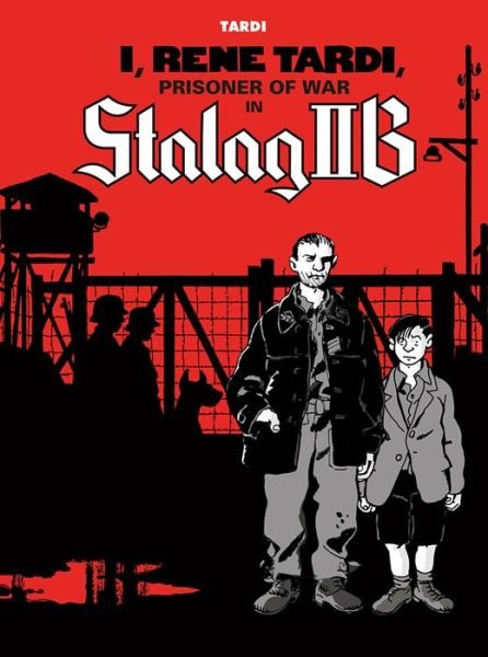 Cover for Jacques Tardi · I, Rene Tardi, Prisoner Of War In Stalag Iib (Hardcover Book) (2018)