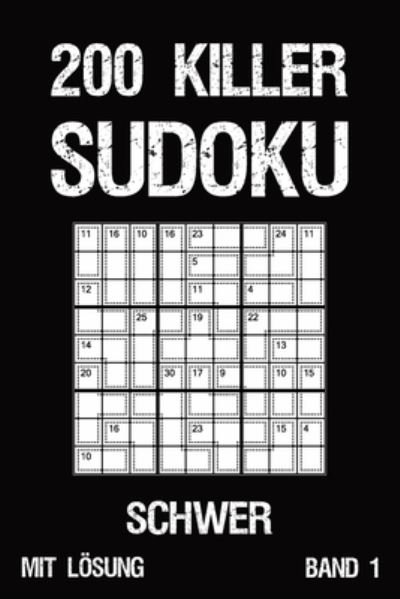 200 Killer Sudoku Schwer Mit Loesung Band 1 - Tewebook Sudoku - Books - Independently Published - 9781687413086 - August 20, 2019