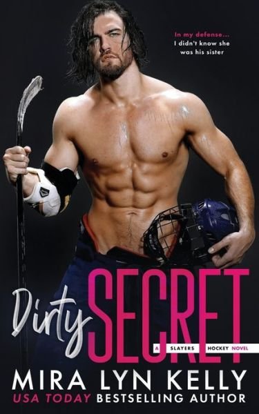 DIRTY SECRET A Slayers Hockey Novel - Mira Lyn Kelly - Bøger - Independently published - 9781698952086 - 10. oktober 2019
