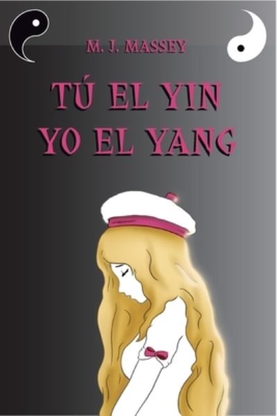 Cover for M J Massey · Tu el Yin, yo el Yang. (Taschenbuch) (2018)