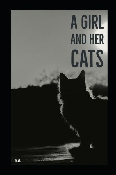 Cover for N W · A Girl and Her Cats (Paperback Book) (2018)