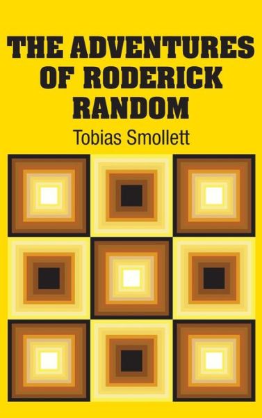 The Adventures of Roderick Random - Tobias Smollett - Books - Simon & Brown - 9781731707086 - November 20, 2018