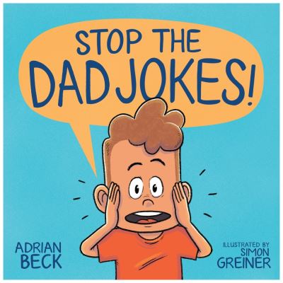 Cover for Adrian Beck · Stop the Dad Jokes! (Hardcover Book) (2021)