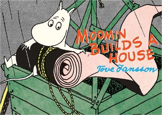 Moomin Builds a House - Tove Jansson - Livros - Drawn and Quarterly - 9781770461086 - 15 de fevereiro de 2013