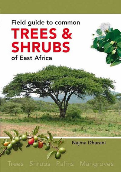 Cover for Najma Dharani · Field Guide to Common Trees and Shrubs of East Africa (Paperback Book) [3 Revised edition] (2019)