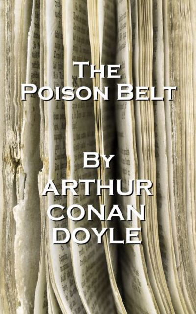 Cover for Sir Arthur Conan Doyle · Arthur Conan Doyle - The Poison Belt (Taschenbuch) (2018)