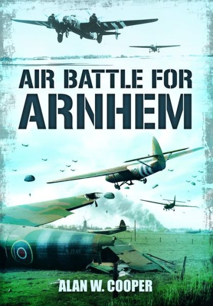 Cover for Alan Cooper · Air Battle for Arnhem (Hardcover Book) (2013)