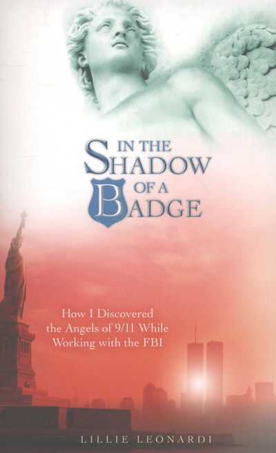 Cover for Lillie Leonardi · In the Shadow of a Badge: How I Discovered the Angels of 9/11 While Working with the FBI (Paperback Book) (2013)