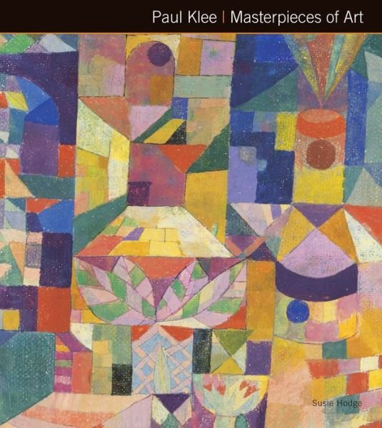 Susie Hodge · Paul Klee Masterpieces of Art - Masterpieces of Art (Gebundenes Buch) [New edition] (2014)