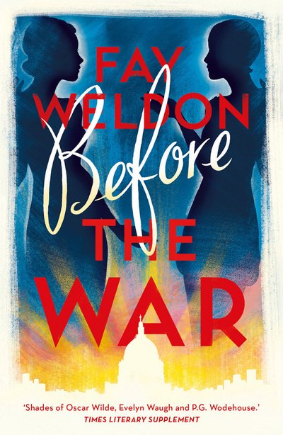 Before the War - Fay Weldon - Livres - Bloomsbury Publishing PLC - 9781784082086 - 8 septembre 2016