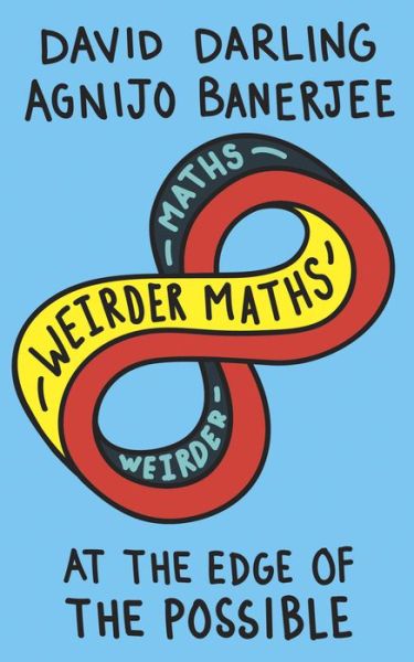 Weirder Maths: At the Edge of the Possible - David Darling - Książki - Oneworld Publications - 9781786075086 - 4 lipca 2019