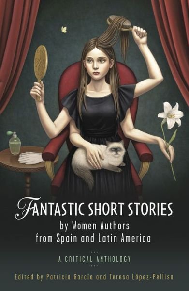 Cover for Fantastic Short Stories by Women Authors from Spain and Latin America: A Critical Anthology (Paperback Book) (2019)