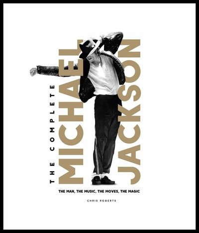 Cover for Chris Roberts · The Complete Michael Jackson: The Man, the Music, the Moves, the Magic (Hardcover bog) (2019)