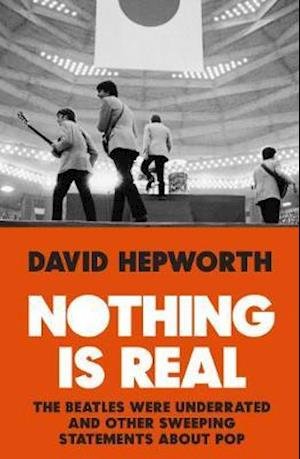 Cover for David Hepworth · Nothing is Real (Taschenbuch) (2018)