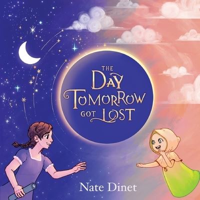 Nate Dinet · The Day Tomorrow Got Lost (Paperback Book) (2024)