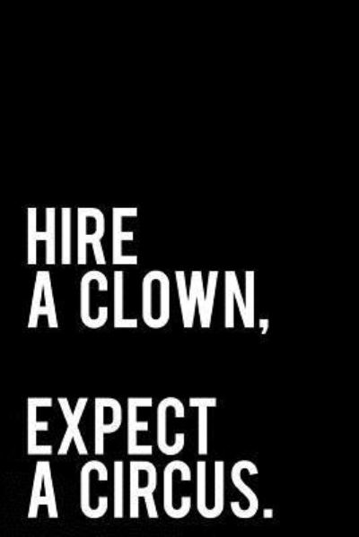 Cover for Tiny Camel Books · Hire a Clown Expect a Circus (Paperback Book) (2018)